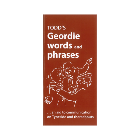 Todd's Geordie Words and Phrases Book