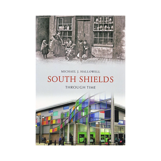 South Shields Through Time Book