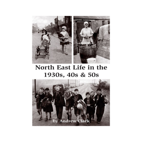 North East Life in the 1930s, 40s, and 50s Book